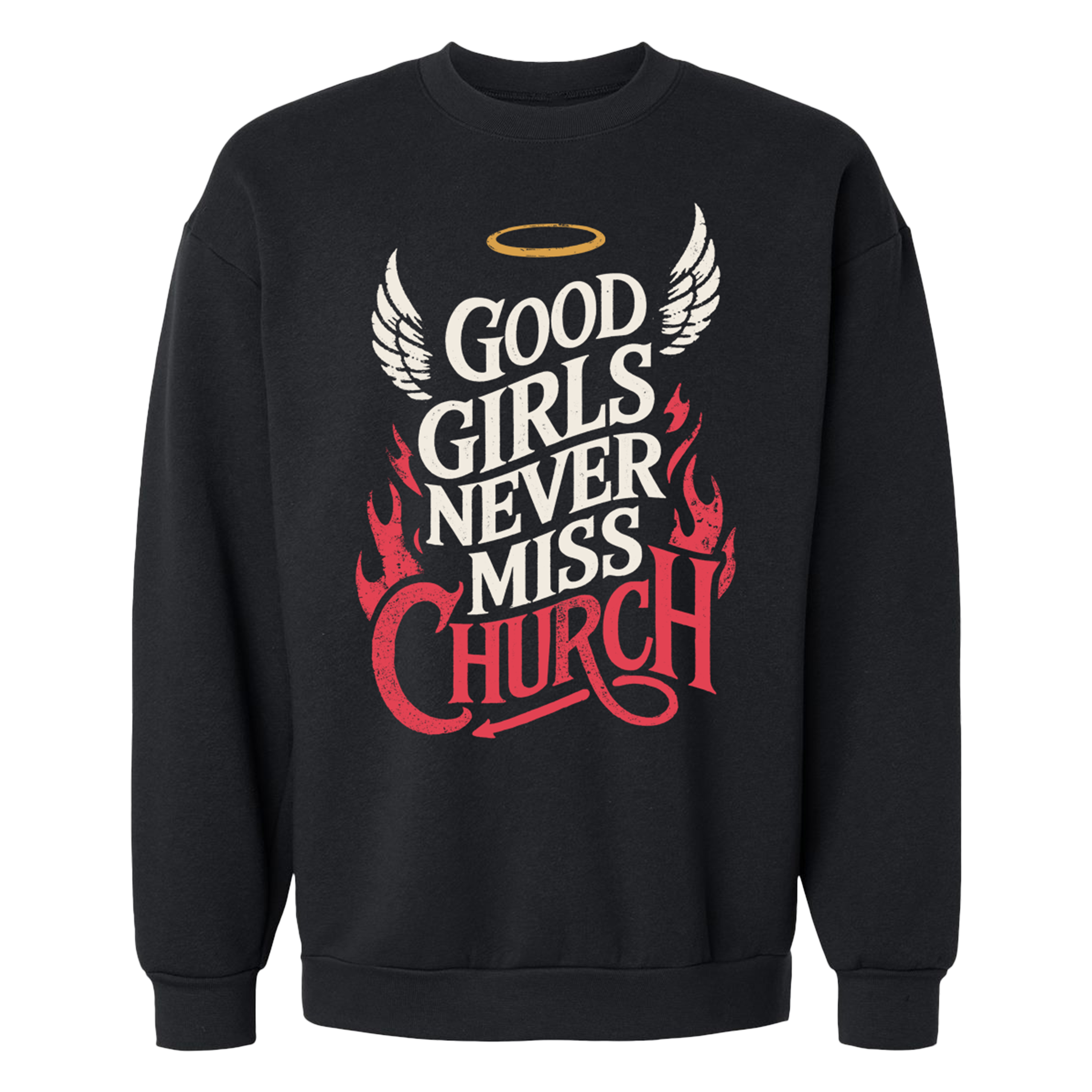 Good Girls Never Miss Church Fleece Crewneck